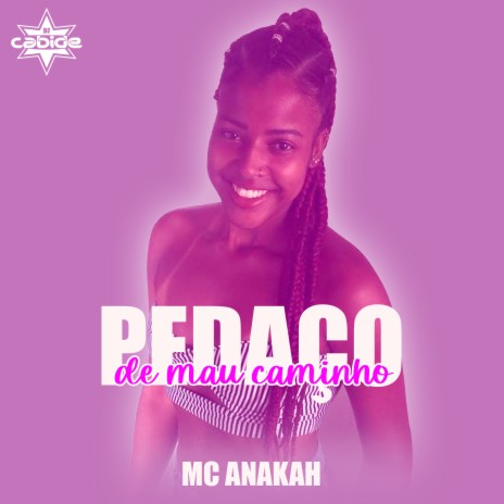 Pedaço de Mau Caminho ft. Mc Anakah | Boomplay Music