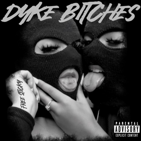 Dyke bitches ft. 27sticky | Boomplay Music