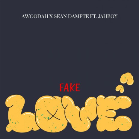 Fake Love (feat. JahBoy) | Boomplay Music