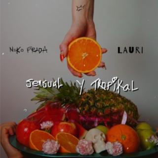 Sensual y Tropikal ft. LAURI lyrics | Boomplay Music