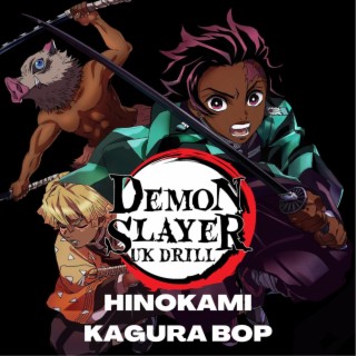 Demon Slayer Uk Drill (Hinokami Kagura Bop) lyrics | Boomplay Music