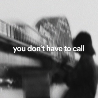 you don't have to call