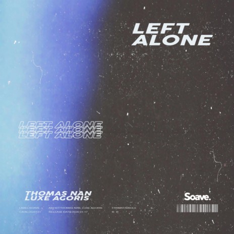 Left Alone ft. Luxe Agoris | Boomplay Music
