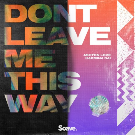 Don't Leave Me This Way ft. Karmina Dai | Boomplay Music