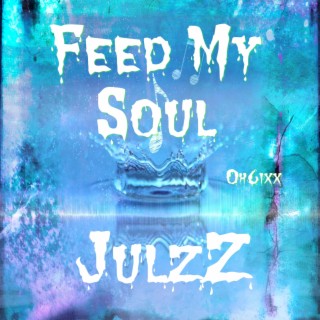 JulzZ_Feed My Soul