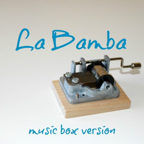 La Bamba (Music Box Version) | Boomplay Music