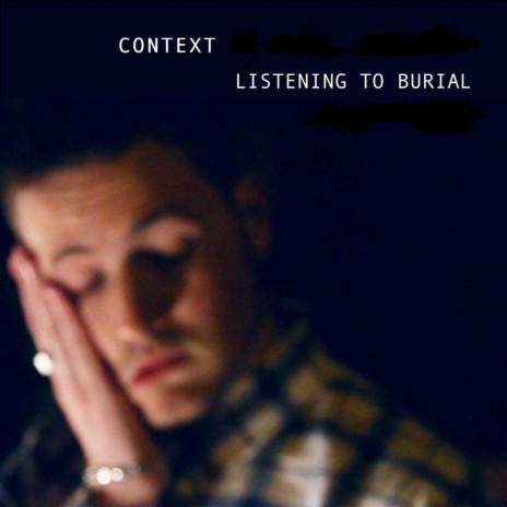 Listening to Burial ft. Slof Man