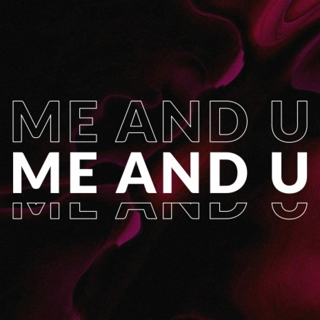 Me And U ft. Auer | Boomplay Music