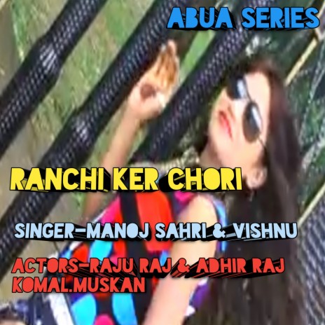 Ranchi Ker Chori | Boomplay Music