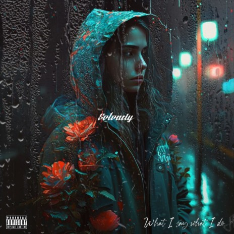 What I say, what I do | Boomplay Music