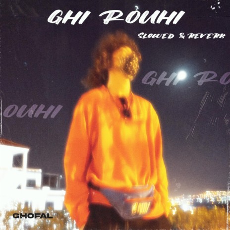 Ghi Rouhi (Slowed & Reverb) | Boomplay Music