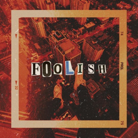 Foolish | Boomplay Music