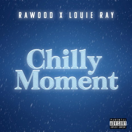 Chilly Moment (feat. Louie Ray) | Boomplay Music