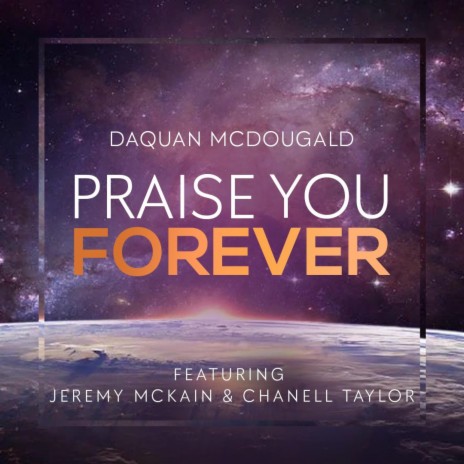 Praise You Forever (feat. Jeremy McKain & Chanell Taylor)
