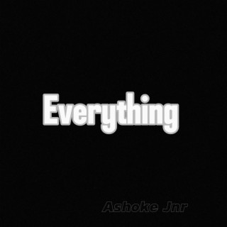 Everything