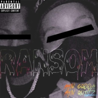 RANSOM (feat. AYN Quillz)