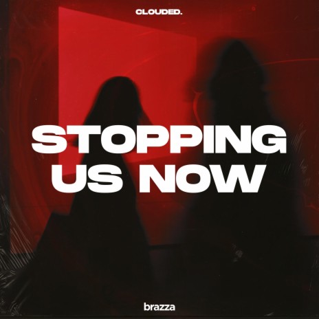 Stopping Us Now | Boomplay Music