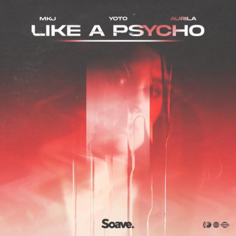 Like A Psycho ft. YOTO & Aurila