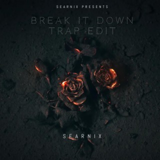 Break it down (Trap Edit)
