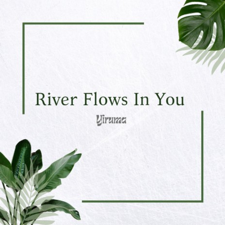 River Flows In You (Piano Cover) | Boomplay Music