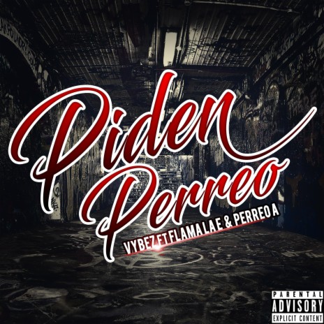 Piden Perreo (feat. Flama La E & Perreo A)