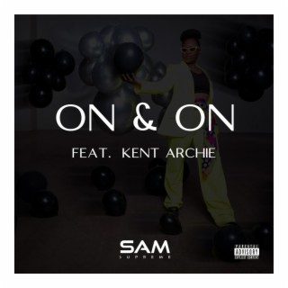 On & On ft. Kent Archie lyrics | Boomplay Music