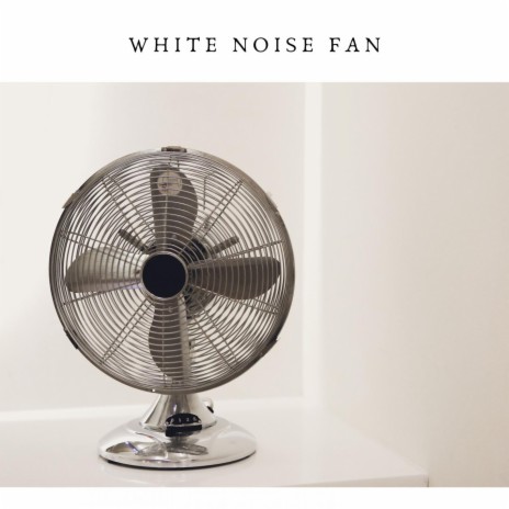 Fan Running Noise ft. White Noise