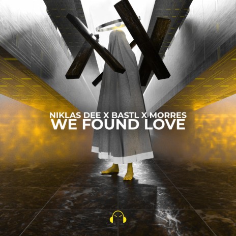 We Found Love ft. BASTL & MORRES | Boomplay Music
