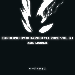 EUPHORIC HARDSTYLE, ZYZZ HARDSTYLE, HARDSTYLE MIX, GYM HARDSTYLE, HARDSTYLE 2022 (VOL. 3.1)