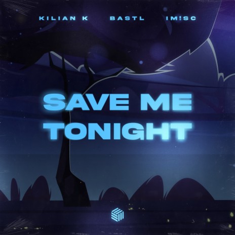 Save Me Tonight ft. BASTL & IM!SC | Boomplay Music