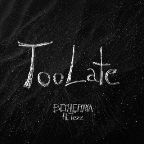 TooLate ft. Tezz | Boomplay Music