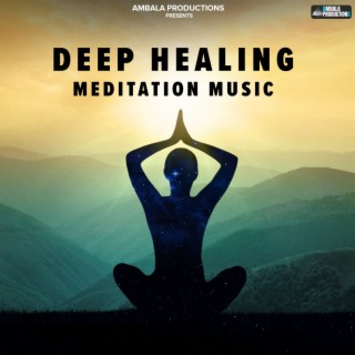 Deep Healing Meditation Music