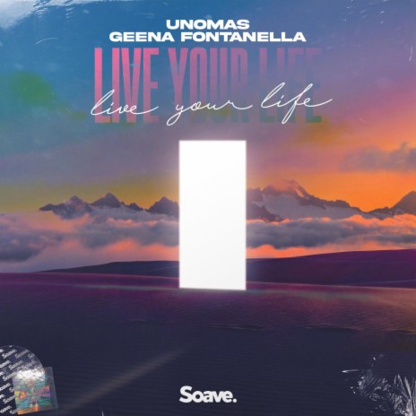 Live Your Life ft. Geena Fontanella | Boomplay Music