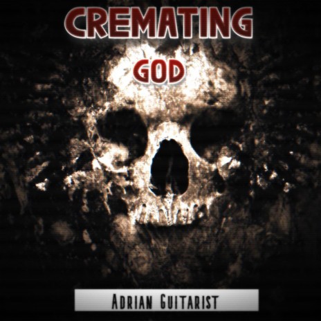 Cremating God