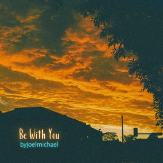 Be With You