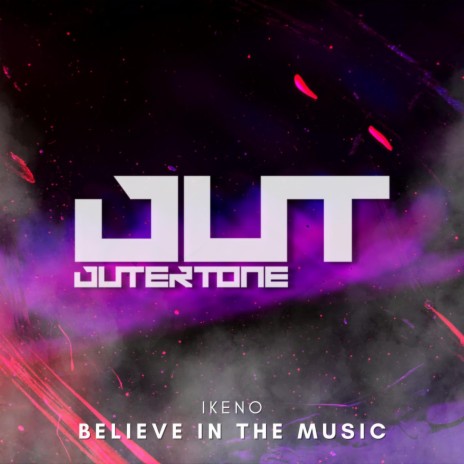 Believe In The Music ft. Outertone | Boomplay Music