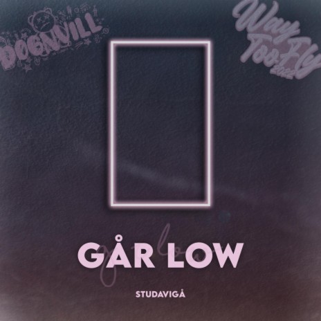 Går Low | Boomplay Music