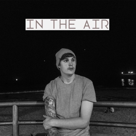 In The Air ft. Alex Marie Brinkley | Boomplay Music