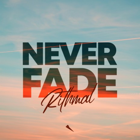 Never Fade | Boomplay Music