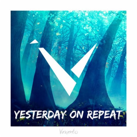 Yesterday On Repeat | Boomplay Music