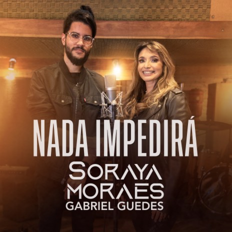 Nada Impedirá ft. Gabriel Guedes de Almeida