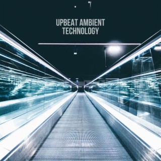 Upbeat Ambient Technology