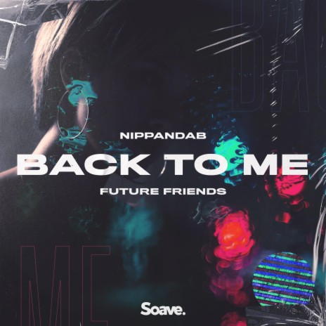 Back To Me ft. Future Friends | Boomplay Music