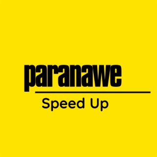 Paranawe (Speed Up)