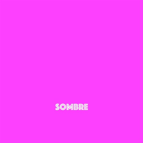 sombre | Boomplay Music