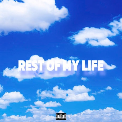 REST OF MY LIFE | Boomplay Music