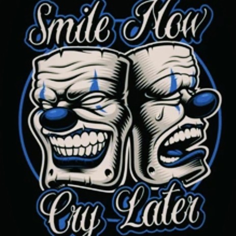 Smile Now Cry Later