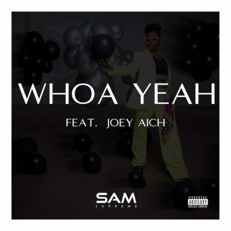 Whoa Yeah ft. Joey Aich & Diji Da Niiji