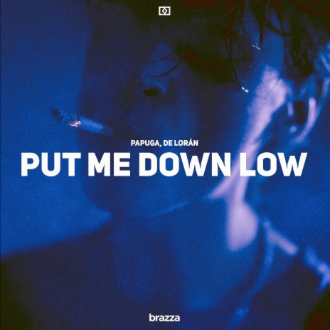 Put Me Down Low ft. De Lorán | Boomplay Music