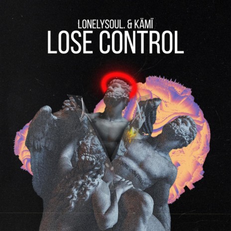 Lose Control ft. KÄMÏ | Boomplay Music
